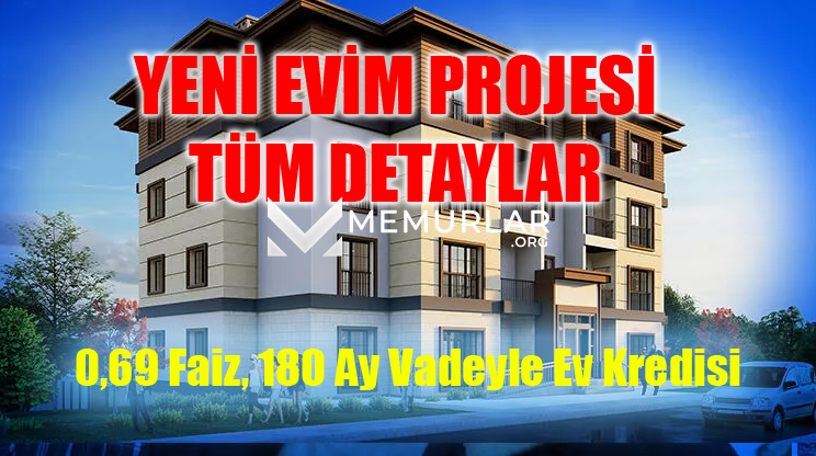 Yeni Evim Projesi Kampanyası Şartları